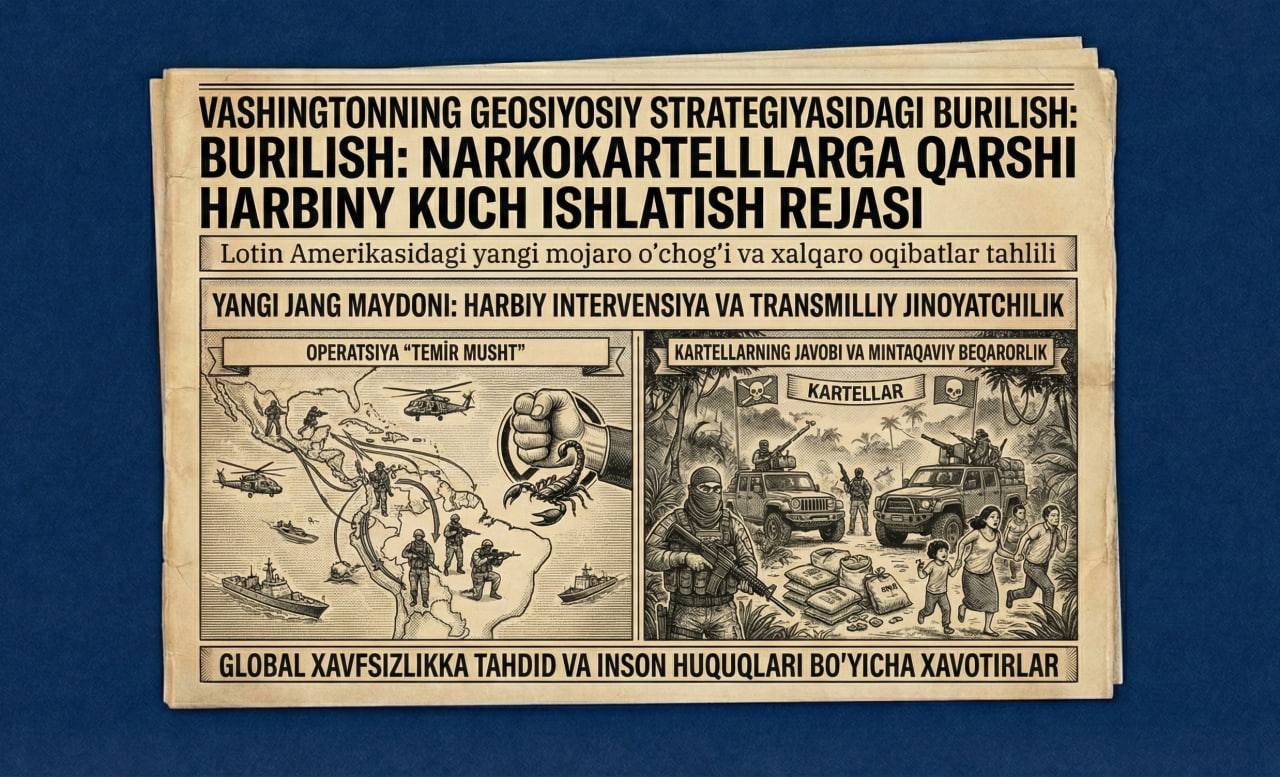 Vashingtonning Geosiyosiy Strategiyasidagi Burilish: Narkokartellarga Qarshi Harbiy Kuch Ishlatish Rejasi